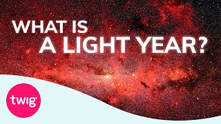 Physics Lesson Space – What is a Light Year  Twig [upl. by Marybelle985]