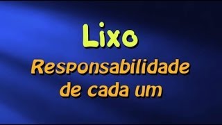 Lixo Responsabilidade de cada um [upl. by Naes382]