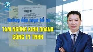 Hướng dẫn soạn Hồ sơ tạm ngừng kinh doanh Công ty TNHH 1 Thành viên 2024 [upl. by Valentia717]