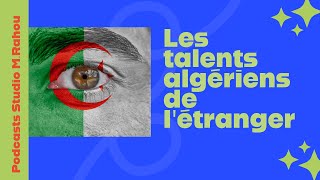 Les talents algériens de létranger [upl. by Aerdnaed]