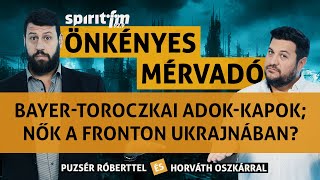 Adokkapok Bayer és Toroczkai közt Ukrán nőkmozgósítása Mágikus számok– Önkényes Mérvadó 2024581 [upl. by Butterfield907]