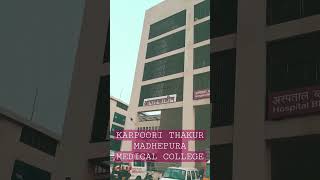 JANNAYAK KARPOORI THAKUR MADHEPURA MEDICAL COLLEGE BIHAR [upl. by Gable975]