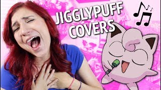 JIGGLYPUFF SONG COVERS [upl. by Ahseenat]