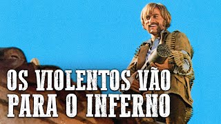 Os Violentos Vão Para O Inferno  Franco Nero  Dublado [upl. by Rodd]