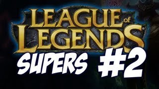 League of Legends Supers 2 [upl. by Herzel225]