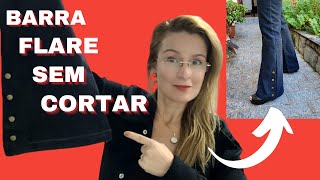 COMO FAZER BARRA EM CALÇA FLARE SEM PERDER O FLARE E SEM CORTAR A BARRA DIY [upl. by Khano]