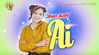 Jihan Audy  Ai  Dipopulerkan oleh Doel Sumbang Official Music Video LION MUSIC [upl. by Neirbo]