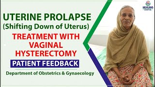 Patient Review  Uterine Prolapse बच्चेदानी बाहर आना  नीचेखिसकजाना Healing Hospital Chandigarh [upl. by Ahsekel]