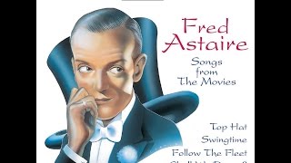 Fred Astaire Songs From the Movies 1930s amp 40s Past Perfect VintageMusic [upl. by Otsugua]