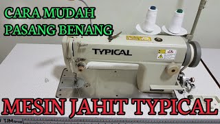 Cara Memasang Benang Pada Mesin Jahit Typical [upl. by Melleta180]