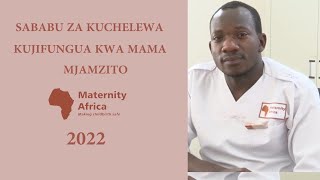 SABABU KUCHELEWA KUJIFUNGUA MAMA MJAMZITO  REASONS FOR DELAYED DELIVERY OF PREGNANT MOTHERS [upl. by Fulmer]