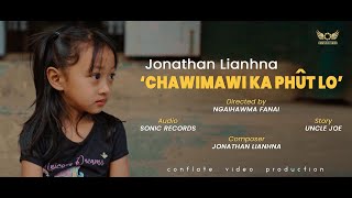 JONATHAN LIANHNA  CHAWIMAWI KA PHUT LO Official Music Video [upl. by Tibold271]