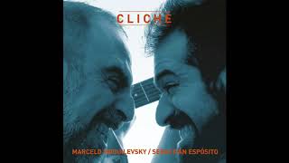 Marcelo Moguilevsky amp Sebastián Espósito  Cliché Full album [upl. by Gaw681]