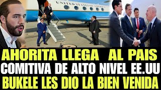 ULTIMA HORA  LLEGA AL EL SALVADOR COMITIVA DE ALTO NIVEL DE EEUU EN RESPALDO A NAYIB BUKELE [upl. by Amled]