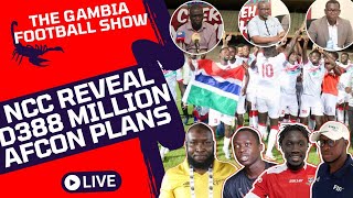 The Gambia Football Show  NCC Revealed D388 Million AFCON Plans For Scorpions [upl. by Esinrahc763]