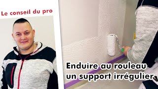 Enduire au rouleau un support irrégulier [upl. by Alimat]