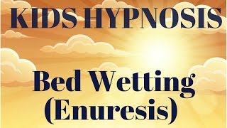 Hypnosis for Kids Bed Wetting Enuresis [upl. by Bibi841]