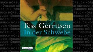 In der Schwebe 1v2 Roman Hörbuch von Tess Gerritsen [upl. by Bary716]