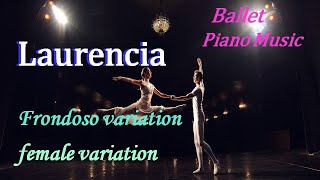 Laurencia Frondoso VariationBalletPianoMusic로렌시아Female Variation발레피아노음악 [upl. by Rochelle]