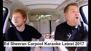 Ed Sheeran Carpool Karaoke 2017 [upl. by Missi]