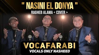 Nasini El DonyaRagheb Alama  VOCA  Acapella Cover  Liryc [upl. by Sesom]