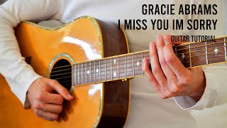 Gracie Abrams – I Miss You Im Sorry EASY Guitar Tutorial With Chords  Lyrics [upl. by Nabetse]