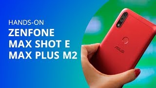 Asus Zenfone Max Shot e Max Plus M2 Handson [upl. by Rafaelle]