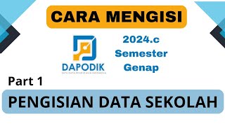 PART 1  CARA MENGISI DATA SEKOLAH PADA DAPODIK 2024c [upl. by Anny]