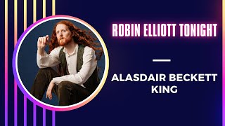 Robin Elliott Tonight  Alasdair Beckett King [upl. by Amak]