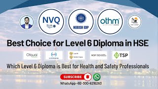 Best Level 6 Diploma in HSE  Comparison NVQ OTHM NEBOSH IDIP  Best guide to select Level 6 HSE [upl. by Royce66]