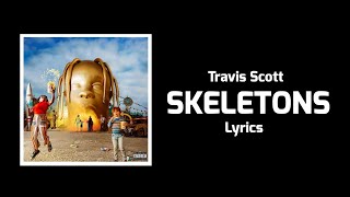 Travis Scott  SKELETONS Lyrics ft Pharrell Williams The Weeknd [upl. by Ahslek315]