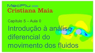 Mecânica dos Fluidos Capítulo 5 Análise diferencial e conceitos matemáticos necessários [upl. by Krystin]