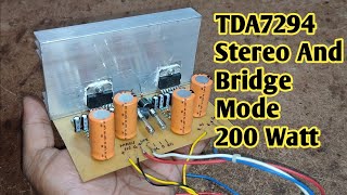 TDA7294 Stereo And Bridge Mode 200 Watt [upl. by Assek]