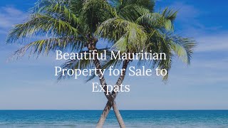 Beautiful Mauritian Property for sale to Expats 4K [upl. by Marih]