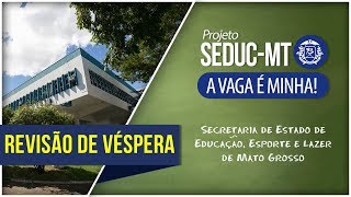 Revisão de Véspera SEDUCMT  Cargo Professor da Educação Básica [upl. by Bradwell696]