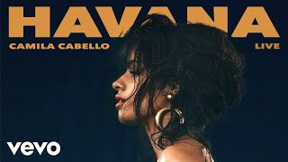 Camila Cabello  Havana Live  Audio [upl. by Shimkus299]