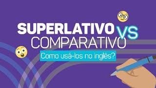 SUPERLATIVO vs COMPARATIVO como usálos em inglês [upl. by Zorana]