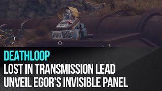 Deathloop  Lost in Transmission lead  How to unveil Egors invisible panel [upl. by Fritts]