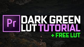 EASY Dark Green Color Grade  FREE LUT  Premiere Pro [upl. by Ylhsa]