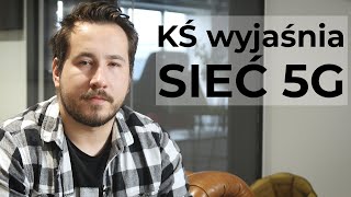 KŚ wyjaśnia  czym jest sieć 5G i czy musimy się jej bać [upl. by Ahsocin399]