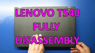 Lenovo ThinkPad T540p fully disassembly [upl. by Burkle595]