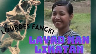 LAYAD NAN LIKATANLOURDES FANGKIIGOROT SONGS KANKANA EY BONTOC [upl. by Esertal]