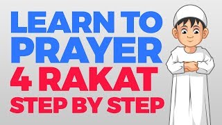 How to pray 4 Rakat units  Step by Step Guide  From Time to Pray with Zaky [upl. by Niawtna]