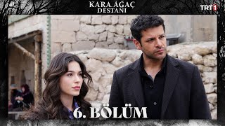 Kara Ağaç Destanı 6 Bölüm trt1 [upl. by Rem408]