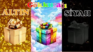 Altın 🥇Gökkuşağı 🌈Siyah 🖤3 Hediyeden Birini Seç ✨İyi Yada Kötü 🎁Choose Your Gift [upl. by Irrol]