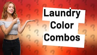 What colors go well together in laundry [upl. by Katusha218]