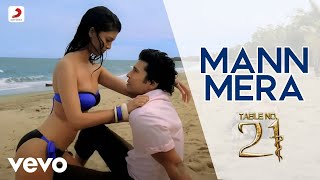 Mann Mera Official Song Video  Table No21Tina Desai amp Rajeev KGajendra Verma [upl. by Urd]