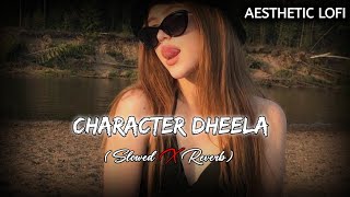 Character Dheela Slowed X Reverb Salman Khan I Zarine Khan  lofi lofiversion LOFIWorld1030 [upl. by Ahsercal375]