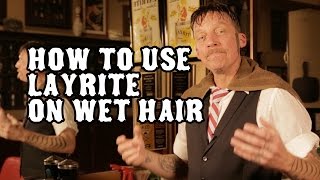 How to use Layrite Pomade on wet hair [upl. by Nallek]