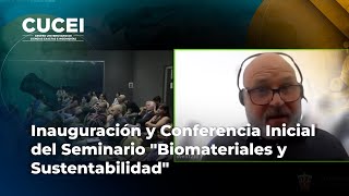 Inauguración y Conferencia Inicial del Seminario quotBiomateriales y Sustentabilidadquot [upl. by Yotal]